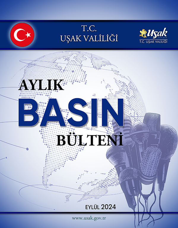 Uşak Valiliği Eylül 2024 Aylık Basın Bülteni