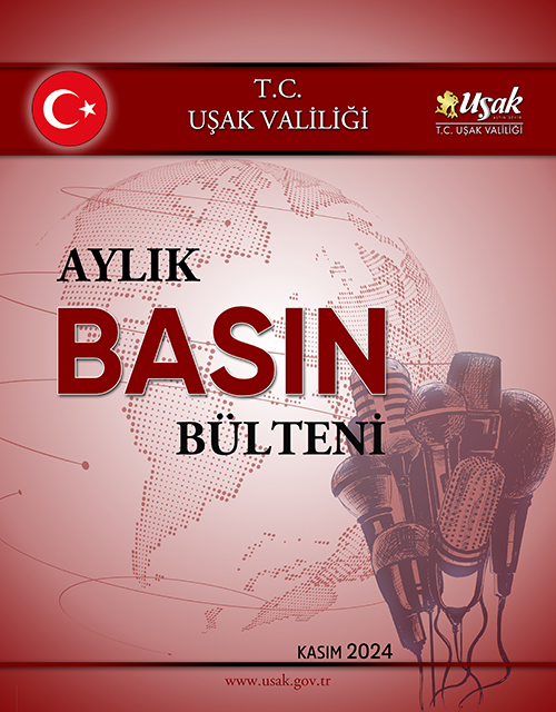 Uşak Valiliği Kasım 2024 Aylık Basın Bülteni