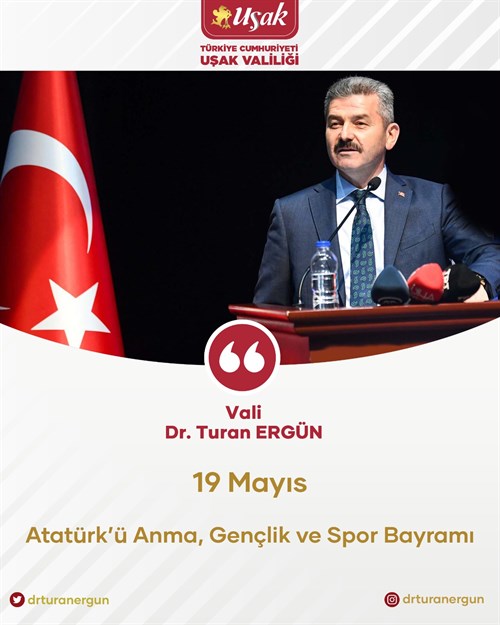 Vali Dr. Turan Ergün'ün 19 Mayıs Atatürk’ü Anma, Gençlik ve Spor Bayramı Mesajı